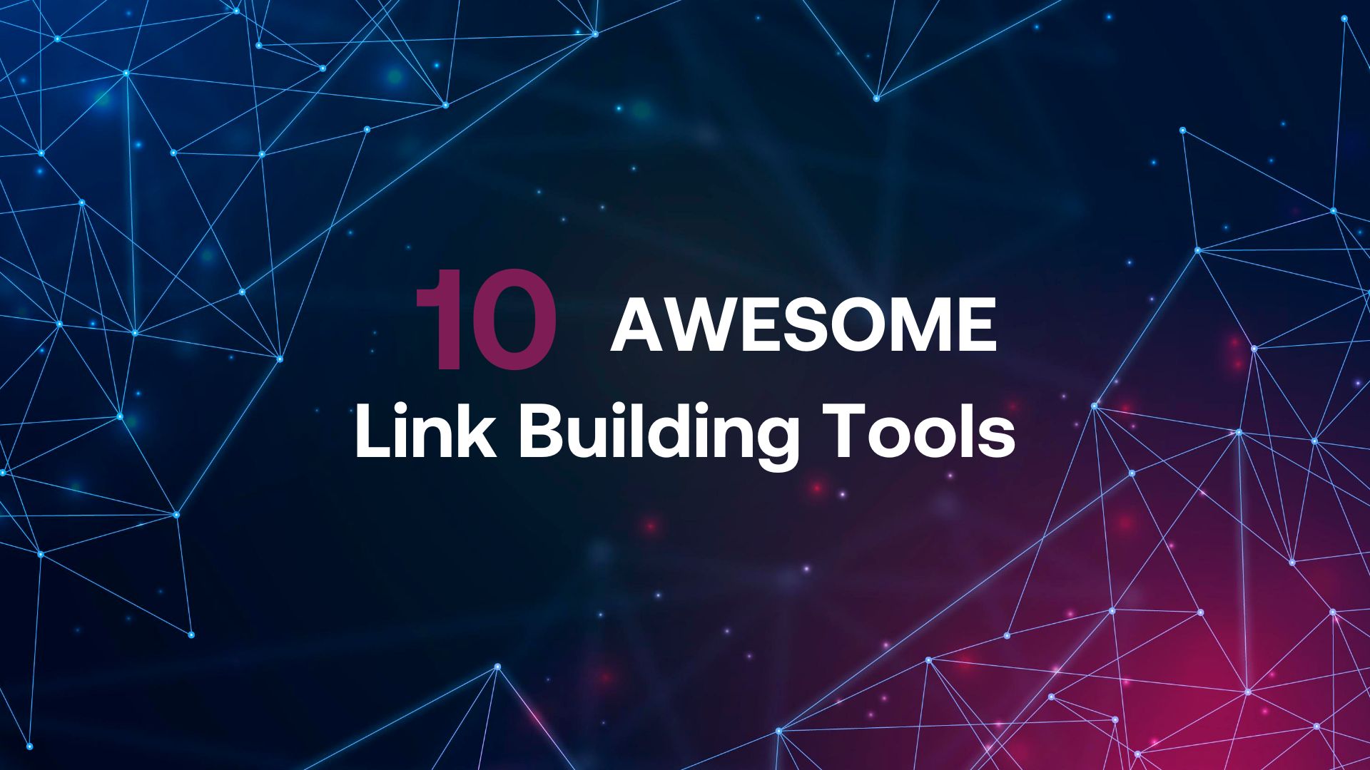 "10 Awesome Link Building Tools" written on blue and purple background.