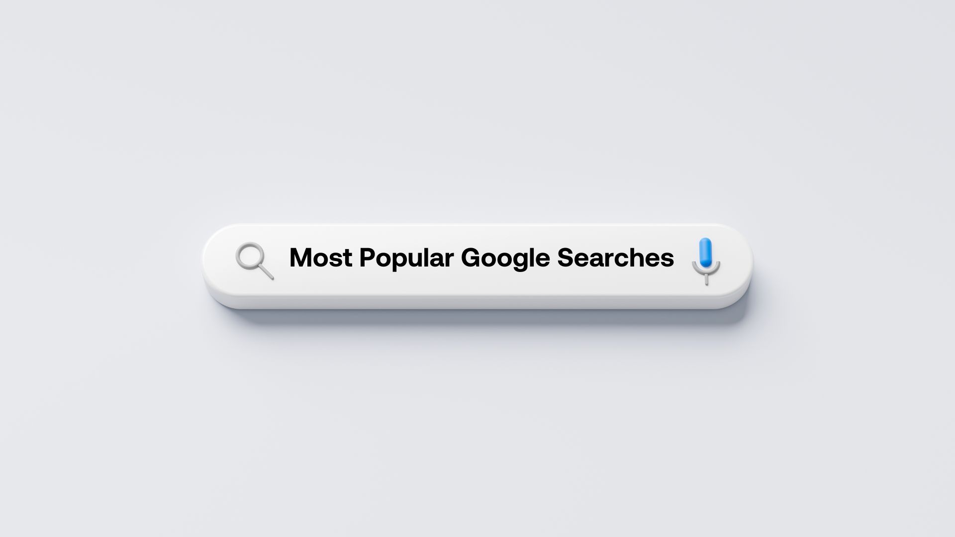 Search bar with the text "Most popular Google searches" in it.